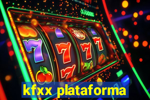 kfxx plataforma